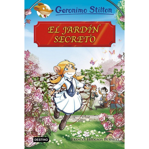 El jardÃÂn secreto, de Stilton, Geronimo. Editorial Destino Infantil & Juvenil, tapa dura en español