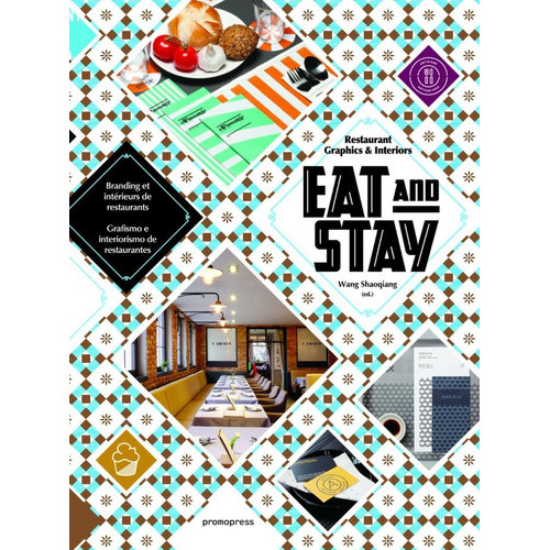 Eat And Stay, De Wang Shaoquiang. Editorial Promopress, Tapa Dura, Edición 1 En Inglés, 2016