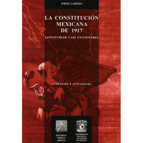 La constitución mexicana de 1917: No, de Carpizo, Jorge., vol. 1. Editorial Porrua, tapa pasta blanda, edición 16 en español, 2013
