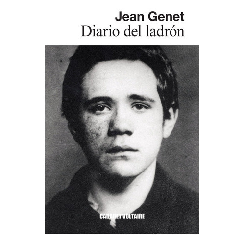 Diario Del Ladron, De Genet, Jean. Editorial Cabaret Voltaire, Tapa Blanda En Español