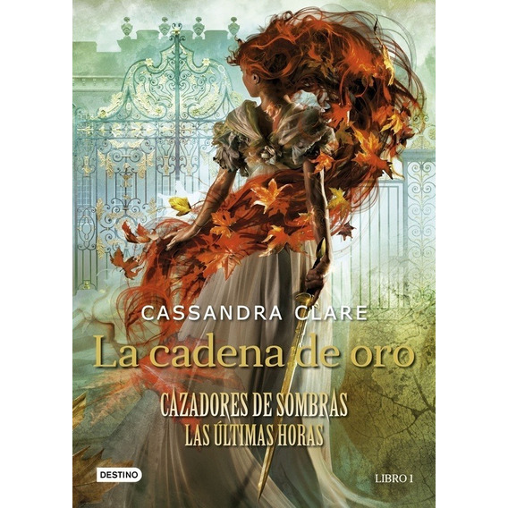 Cazadores Sombras Cadena Oro - Ultimas Horas 1 - Clare Libro