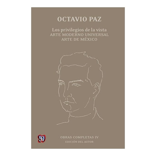 Octavio | Obras Completas, Iv. Los Privilegios De La Vista.