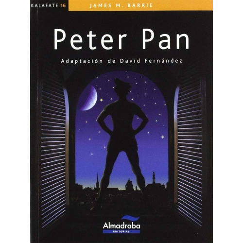 Peter Pan, De James M. Barrie. Editorial Almadraba, Tapa Rustico En Español