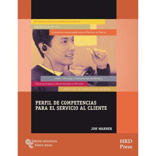 Perfil De Competencias Para El Servicio Al Cliente, De Warner, Jon. Editorial Universitaria Ramón Areces En Español