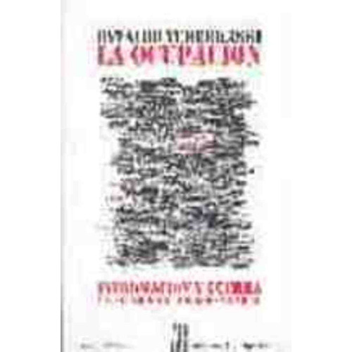 La Ocupacion Informacion Y Guerra Nuevo Totalitarismo Mundial, De Tcherkaski, Osvaldo. Serie N/a, Vol. Volumen Unico. Editorial Adriana Hidalgo, Tapa Blanda, Edición 1 En Español, 2003