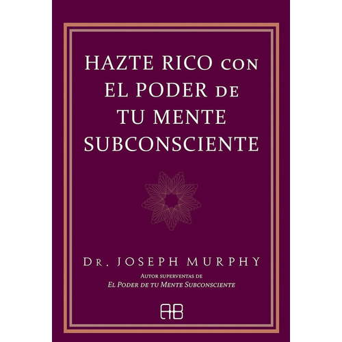 Libro Hazte Rico Con El Poder De Tu Mente Subconsciente -...