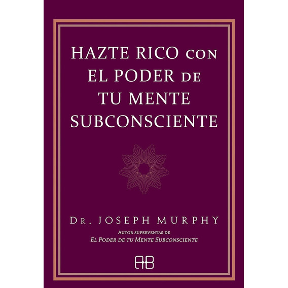 Libro Hazte Rico Con El Poder De Tu Mente Subconsciente -...