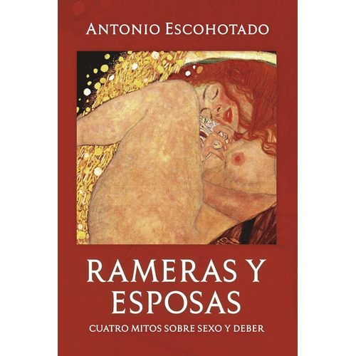 Rameras Y Esposas, De Antonio Escohotado