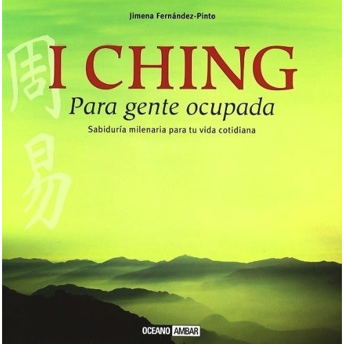 I Ching Para Gente Ocupada - Fernández-pinto Jimena