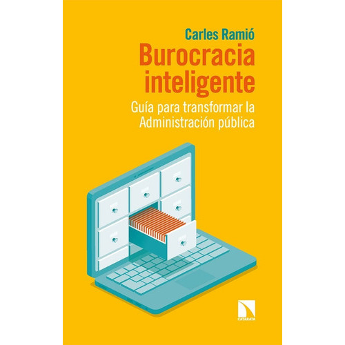 Burocracia Inteligente. Guía Para Transformar La Administración Pública, De Carles Ramió. Editorial Catarata, Tapa Blanda En Español, 2022