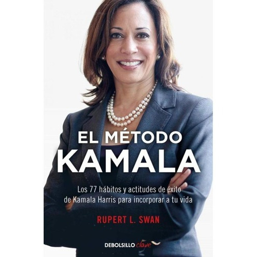 El Metodo Kamala / The Kamala Method, De Rupert L. Swam. Editorial Debolsillo, Tapa Blanda En Español