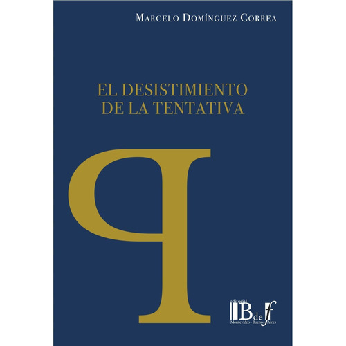 El Desistimiento De La Tentativa - Dominguez Correa, Marcelo