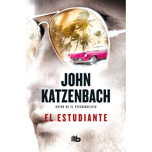 El estudiante, de KATZENBACH, JOHN. Serie B de Bolsillo Editorial B de Bolsillo, tapa blanda en español, 2018