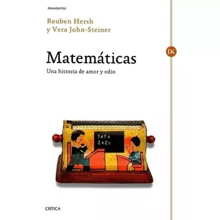 Matemáticas Una Historia De Amor Y Odio - Hersh Y Steiner