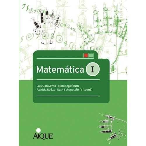 Matematica I - Ruth Schaposchnik - Aique, De Schaposchnik, Ruth. Editorial Aique, Tapa Blanda En Español, 2017