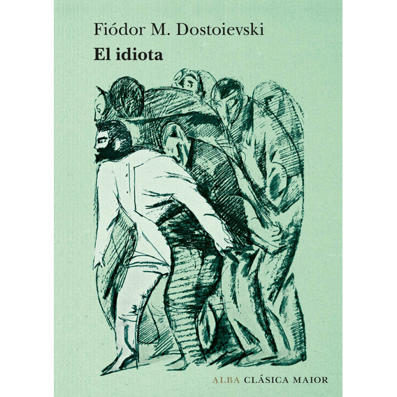El Idiota - Fiódor M. Dostoievski