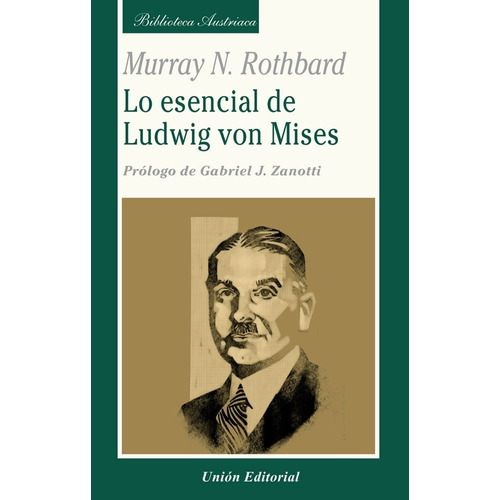 Lo Esencial De Ludwig Von Mises - Murray N. Rothbard 