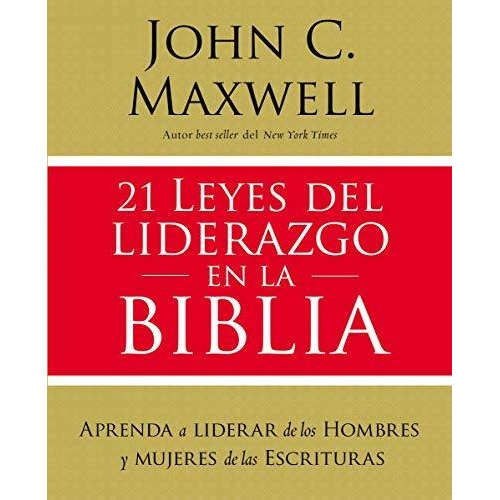 Libro : 21 Leyes Del Liderazgo En La Biblia Aprenda A...