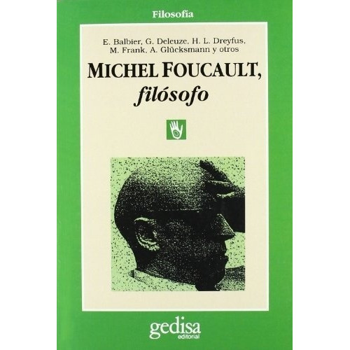 Michel Foucault, filósofo, de autores. Editorial Gedisa en español