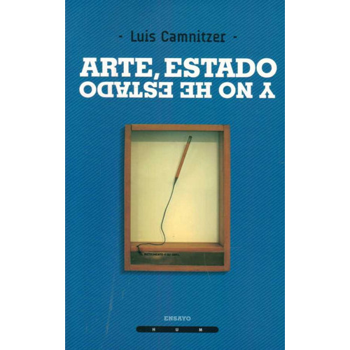 Arte, Estado Y No He Estado, De Luis Camnitzer. Editorial Hum, Tapa Blanda, Edición 1 En Español
