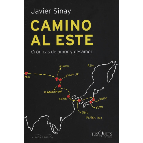 Camino al Este, de Sinay, Javier. Editorial Tusquets, tapa blanda en español, 2019