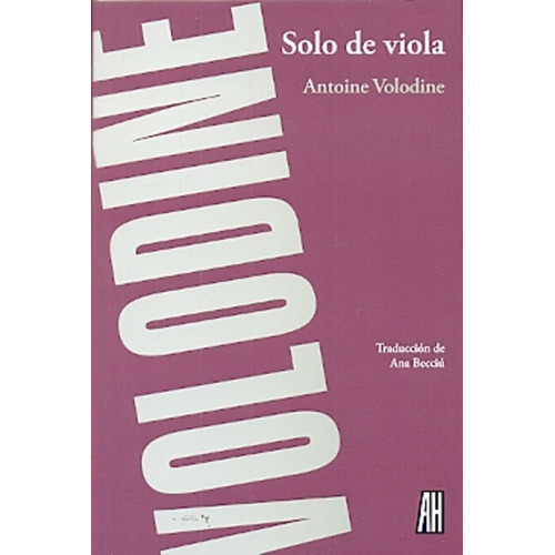 Solo De Viola De Antoine Volodine, de Antoine Volodine. Editorial Adriana Hidalgo en español