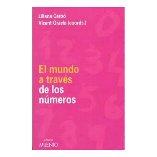 Mundo A Traves De Los Numeros, El / 3 Ed., De Carbo, Liliana. Editorial Milenio, Tapa Blanda, Edición 3.0 En Español, 2009