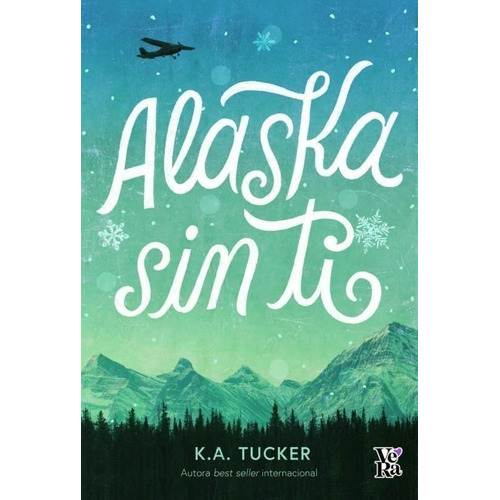 Libro: Alaska Sin Ti -  Tucker, K A