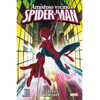 Amistoso Vecino Spider-man 01 Secretos Y Rumores - Tom Taylo
