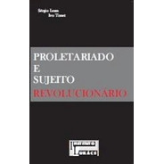 Livro Proletariado E Sujeito Revoluc Sergio Lessa E Ivo