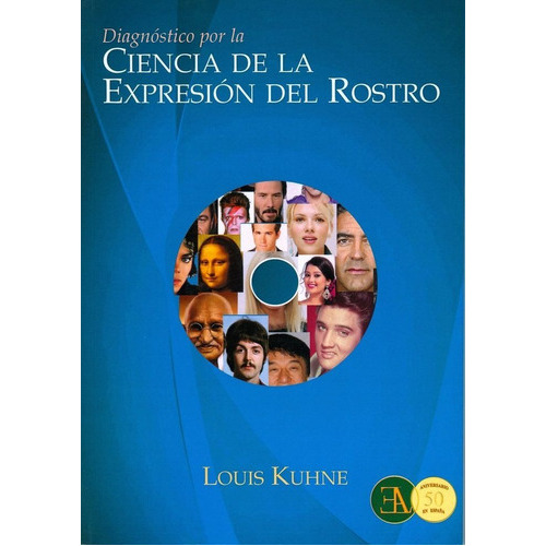 DIAGNÃÂSTICO POR LA CIENCIA DE LA EXPRESIÃÂN DEL ROSTRO, de Kuhne, Louis. Editorial Ediciones Libreria Argentina ELA, tapa blanda en español