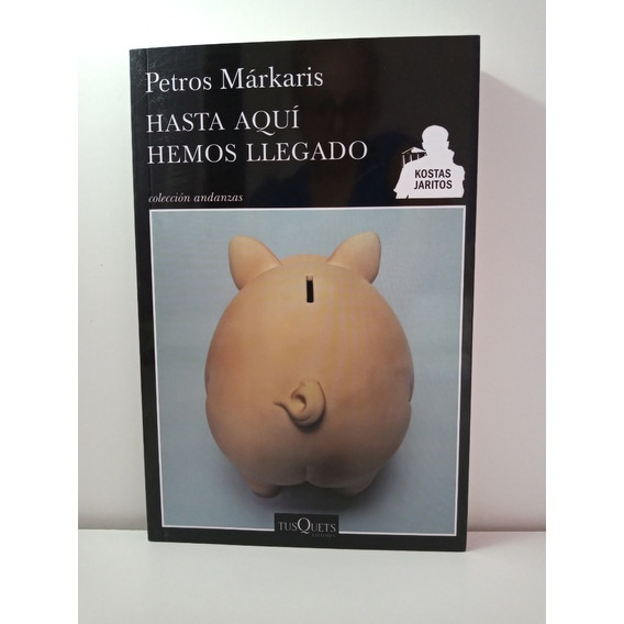 Hasta Aquí Hemos Llegado De Petros Márkaris - Tusquets