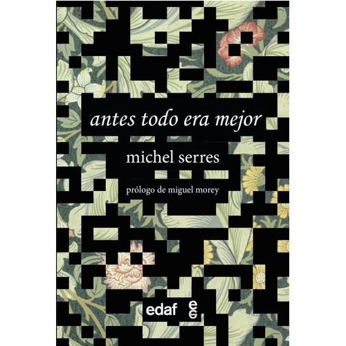 Antes Todo Era Mejor, De Serres, Michel. Editorial Edaf, S.l., Tapa Blanda En Español