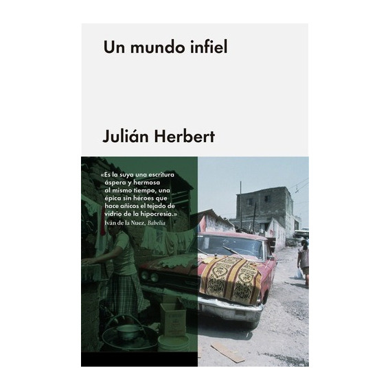 Un Mundo Infiel - Herbert, Julian, De Herbert, Julián. Editorial Malpaso En Español