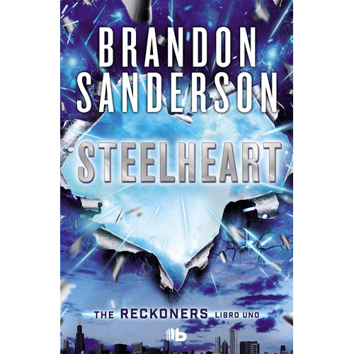 Steelheart (trilogía  Reckoners 1)-sanderson, Brandon- *