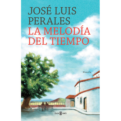 La melodía del tiempo, de Perales, José Luis. Serie Éxitos Editorial Plaza & Janes, tapa blanda en español, 2016