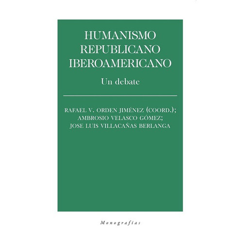 Humanismo republicano iberoamericano, de Orden / Velasco, Rafael / Ambrosio. Editorial Biblioteca Nueva, tapa blanda en español, 2022