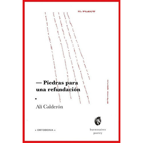 Piedras Para Una Refundacion - Calderón, Alí, De Calderón, Alí. Editorial Buenos Aires Poetry En Español