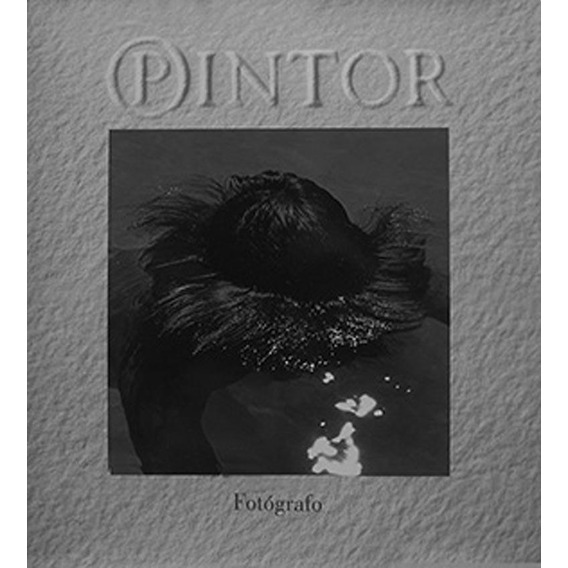 Oscar Pintor Fotografo, De Pintor Oscar., Vol. 1. Editorial Ediciones Larivière, Tapa Dura En Español