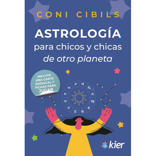 Astrologia Para Chicos Y Chicas De Otro Planeta, De Cibils, I. Kier Editorial, Tapa Blanda En Español
