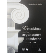 Libro El Clasicismo En La Arquitectura Mexicana 1524-1784
