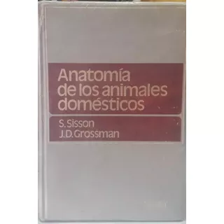 Anatomía De Los Animales Domésticos Sisson Grossman