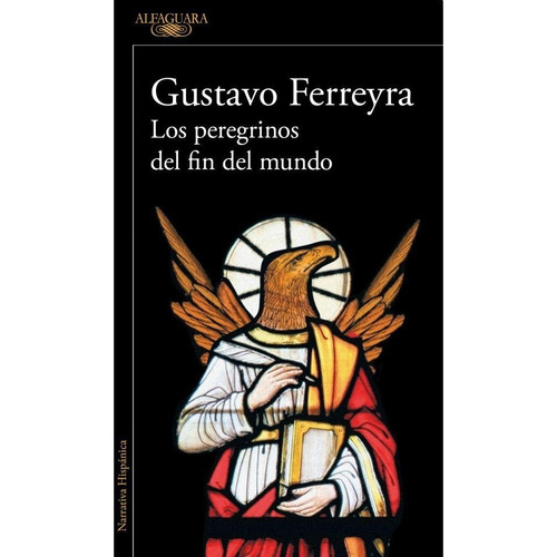Los Peregrinos Del Fin Del Mundo - Gustavo Ferreyra