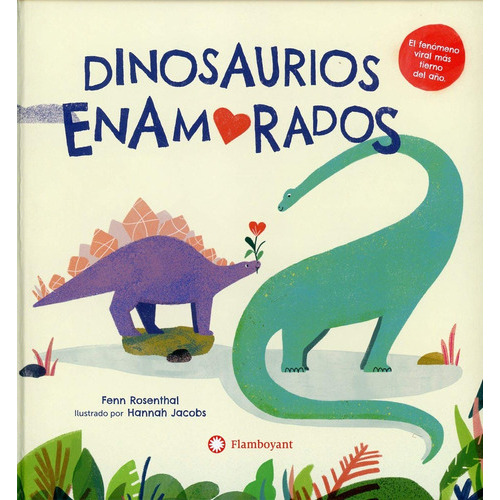 Dinosaurios Enamorados, De Fenn Rosenthal. Editorial Flamboyant, Tapa Blanda, Edición 1 En Español