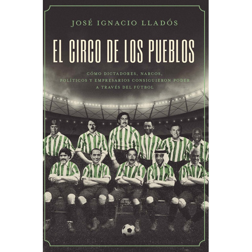 Libro El Circo De Los Pueblos - José Ignacio Lladós