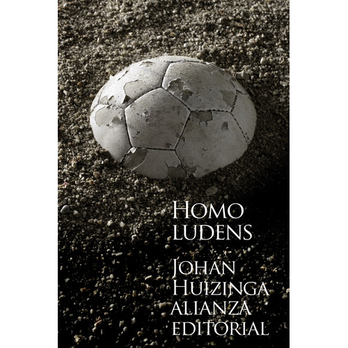 Homo ludens, de Huizinga, Johan. Editorial Alianza, tapa blanda en español, 2012