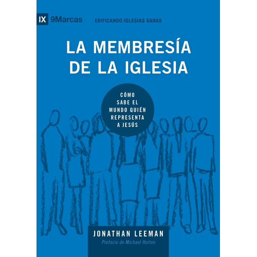 La Membresia De La Iglesia - Jonathan Leeman