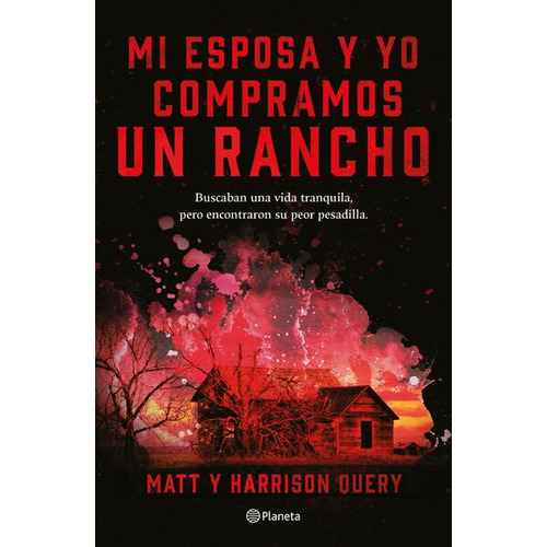Mi Esposa Y Yo Compramos Un Rancho, De Query, Matt. Editorial Planeta, Tapa Blanda, Edición 01 En Español, 2023