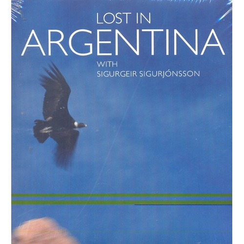 Lost In Argentina With Sigurgeir Sigurjonsson, De Sigurgeir Sigurjonsson. Editorial Ediciones Larivière, Tapa Blanda, Edición 1 En Inglés