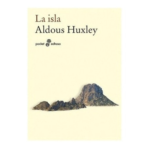 Libro Isla  La, De Huxley, Aldous. Editorial Edhasa, Tapa Blanda En Español, 2017